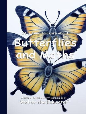 cover image of It's Time to Learn about Butterflies and Moths